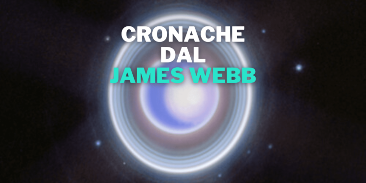 Urano come non l’avevamo mai visto. Cronache dal James Webb