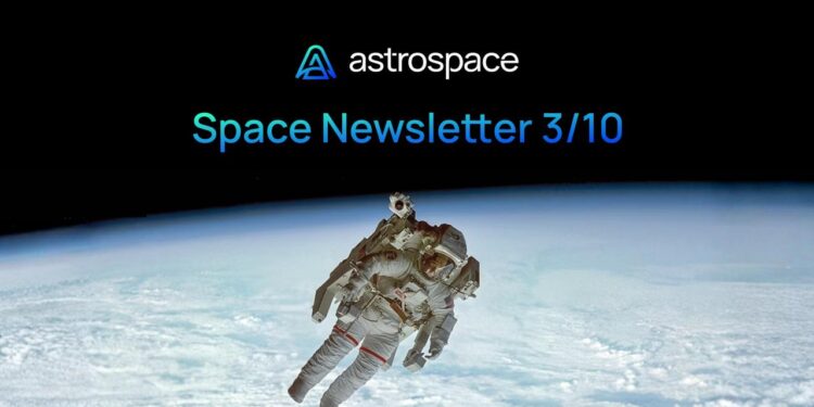 E così ha inizio… di nuovo – Space Newsletter 3/10